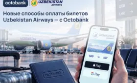 Octobank подключил Apple Pay и Google Pay для оплаты авиабилетов Uzbekistan Airways